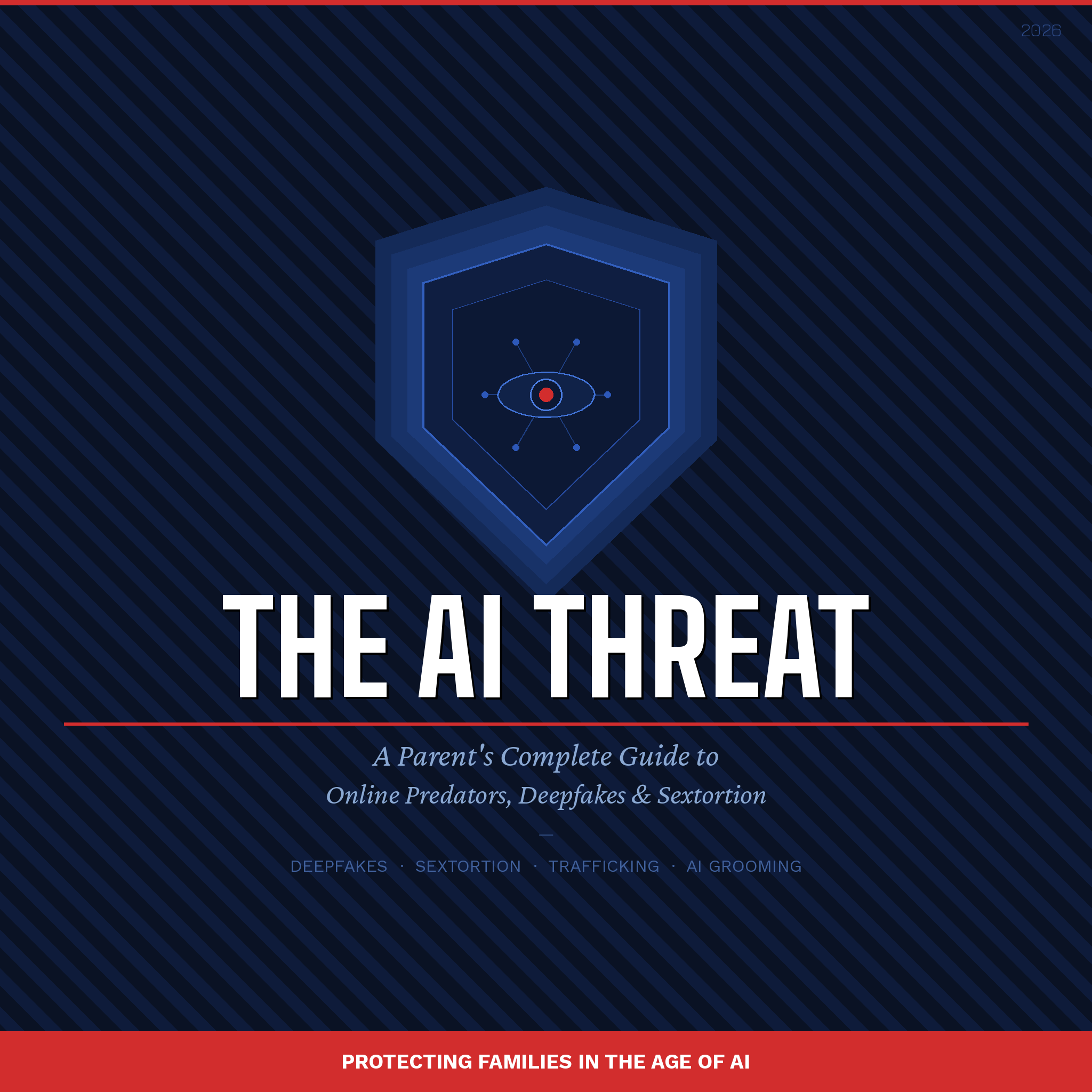 The AI Threat: Parent Guide 2026