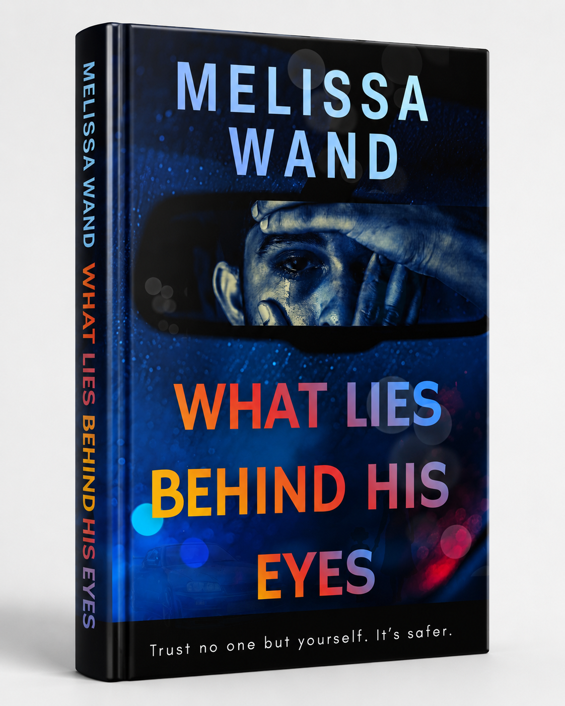 What Lies Behind His Eyes - A Psychological suspense / domestic thriller