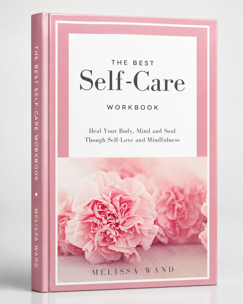 The Best Self-Care Workbook — Heal Your Body, Mind and Soul