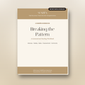 Breaking the Pattern: A Generational Healing Workbook